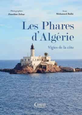 les phares d’algerie, vigies de la cote