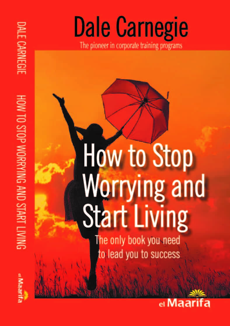 How to Stop Worrying and Start Living